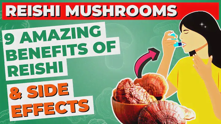 9 Health Benefits of Reishi Mushroom & Side Effects